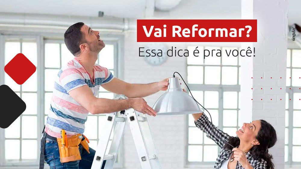 Vai reformar? Então essa dica é pra você!